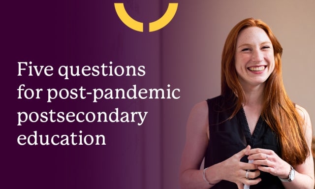 Five questions for post-pandemic postsecondary education